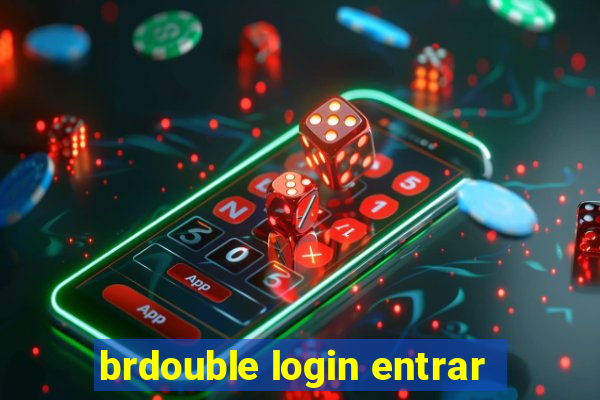 brdouble login entrar